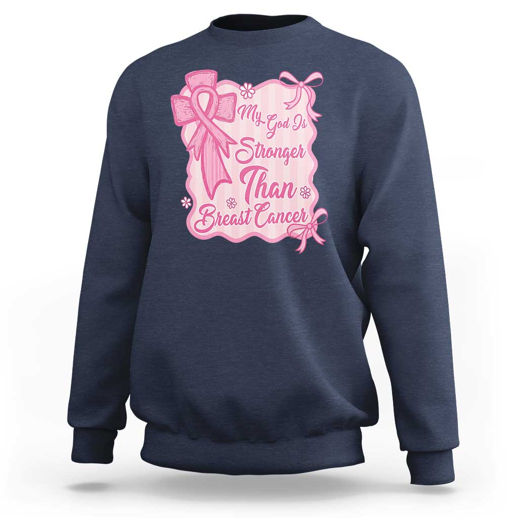 My God Is Stronger Than Breast Cancer Sweatshirt Christian Support Gift
