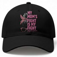 Breast Cancer Support Baseball Cap My Moms Fight My Fight