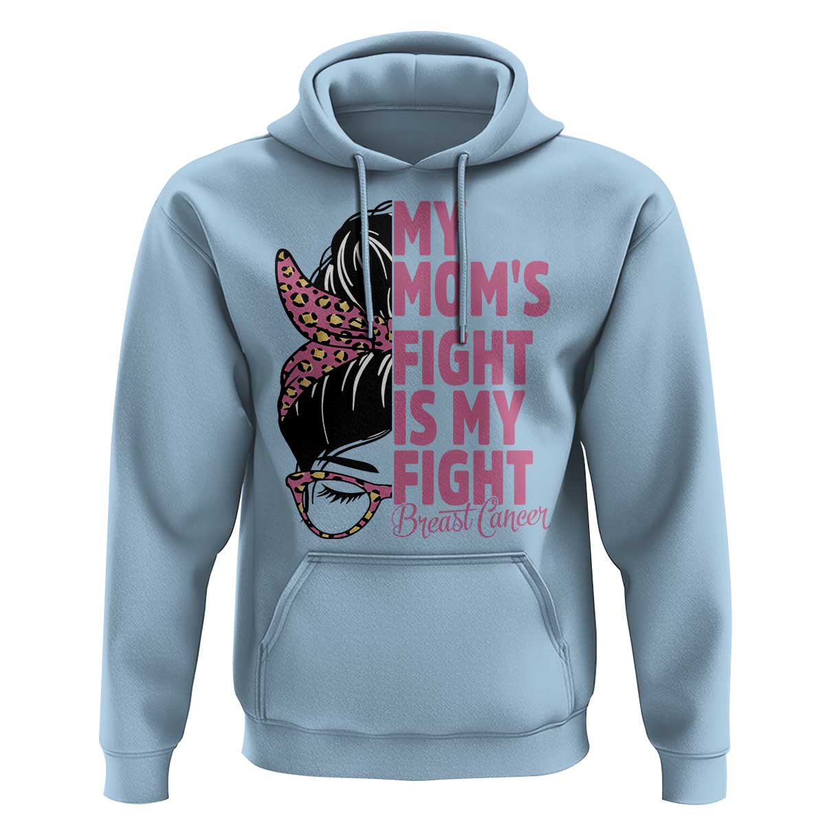 Breast Cancer Support Hoodie My Moms Fight My Fight