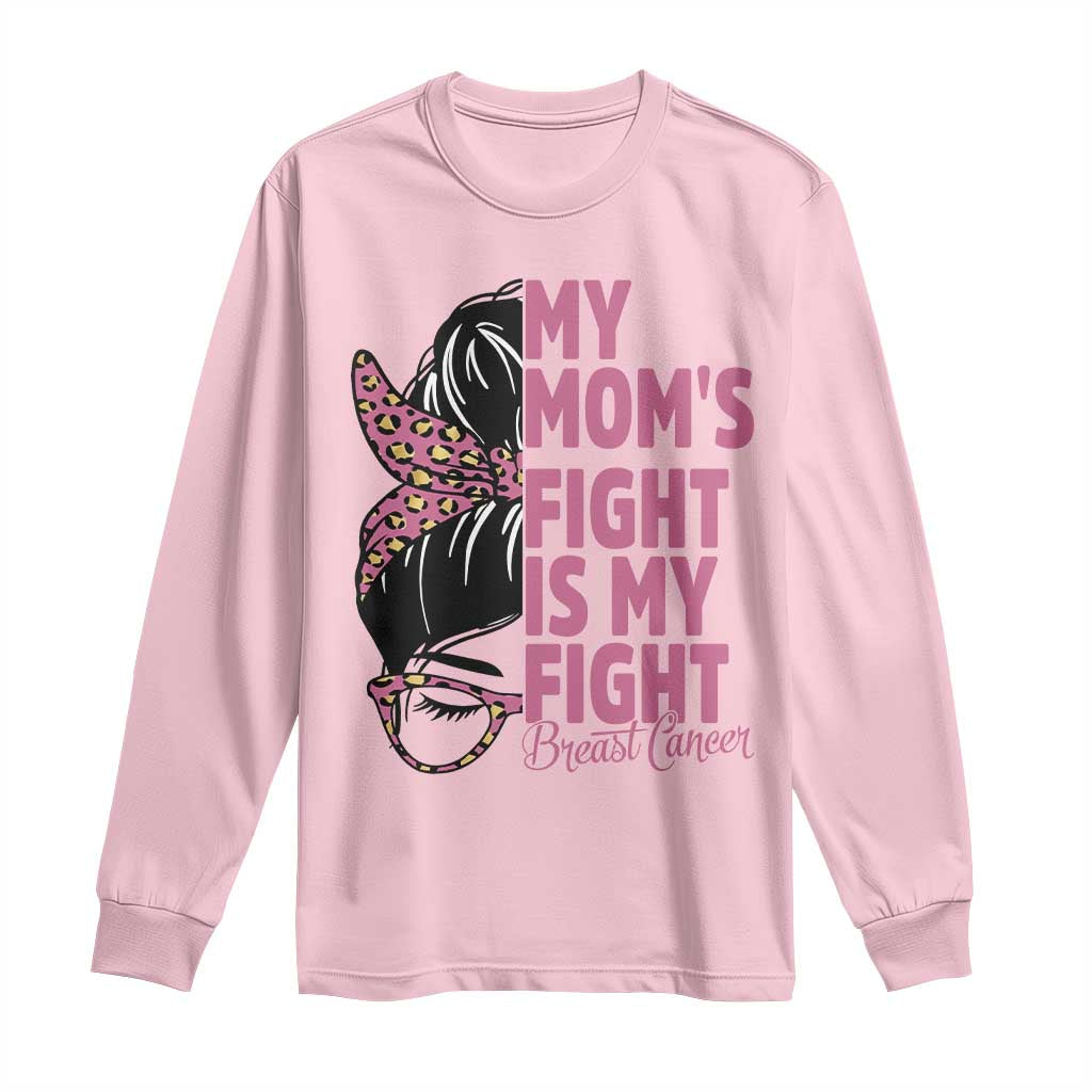 Breast Cancer Support Long Sleeve Shirt My Moms Fight My Fight