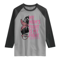 Breast Cancer Support Raglan Shirt My Moms Fight My Fight