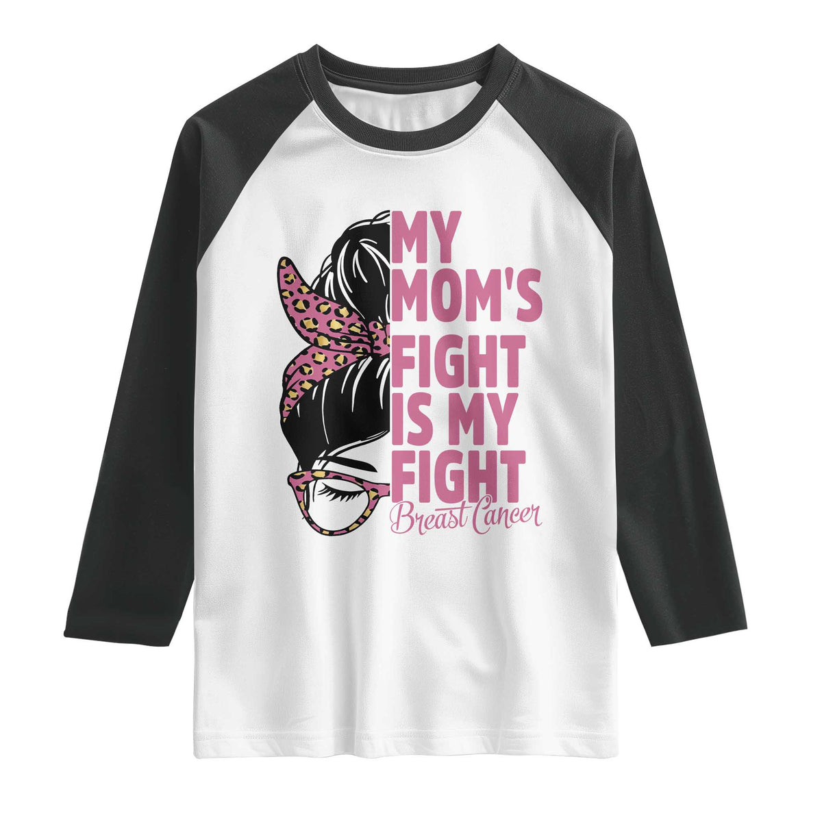 Breast Cancer Support Raglan Shirt My Moms Fight My Fight
