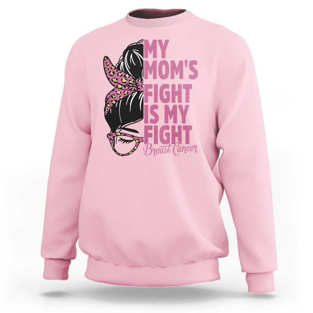 Breast Cancer Support Sweatshirt My Moms Fight My Fight