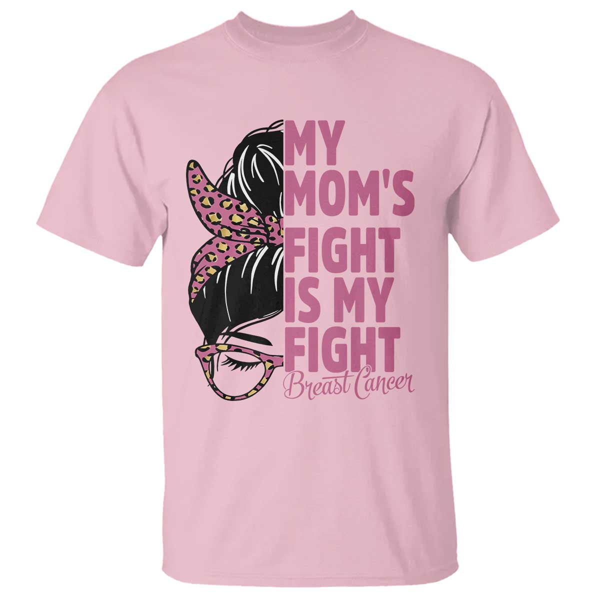 Breast Cancer Support T Shirt My Moms Fight My Fight