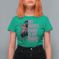 Breast Cancer Support T Shirt For Women My Moms Fight My Fight