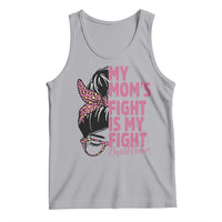 Breast Cancer Support Tank Top My Moms Fight My Fight