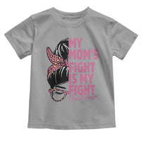 Breast Cancer Support Toddler T Shirt My Moms Fight My Fight