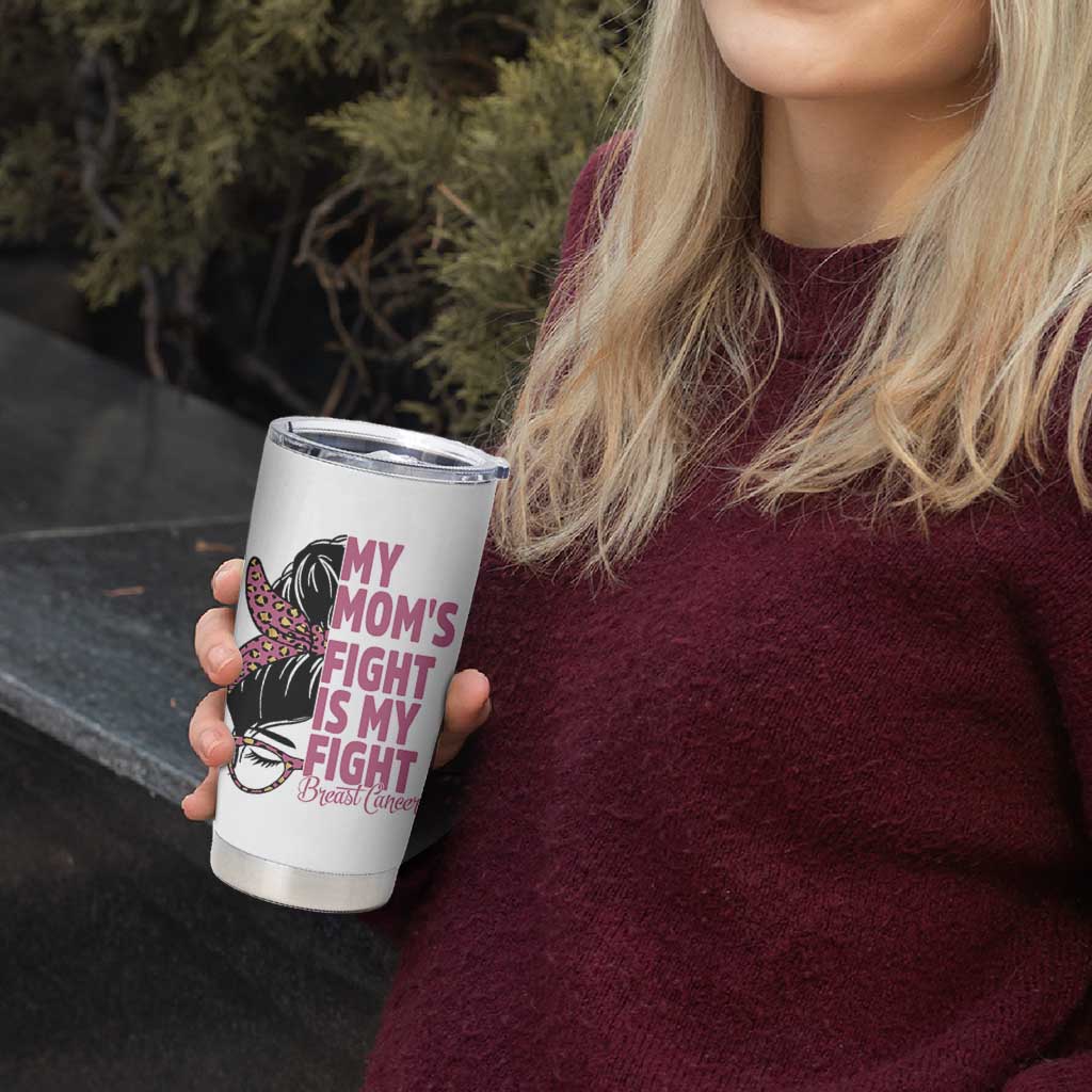 Breast Cancer Support Tumbler Cup My Moms Fight My Fight