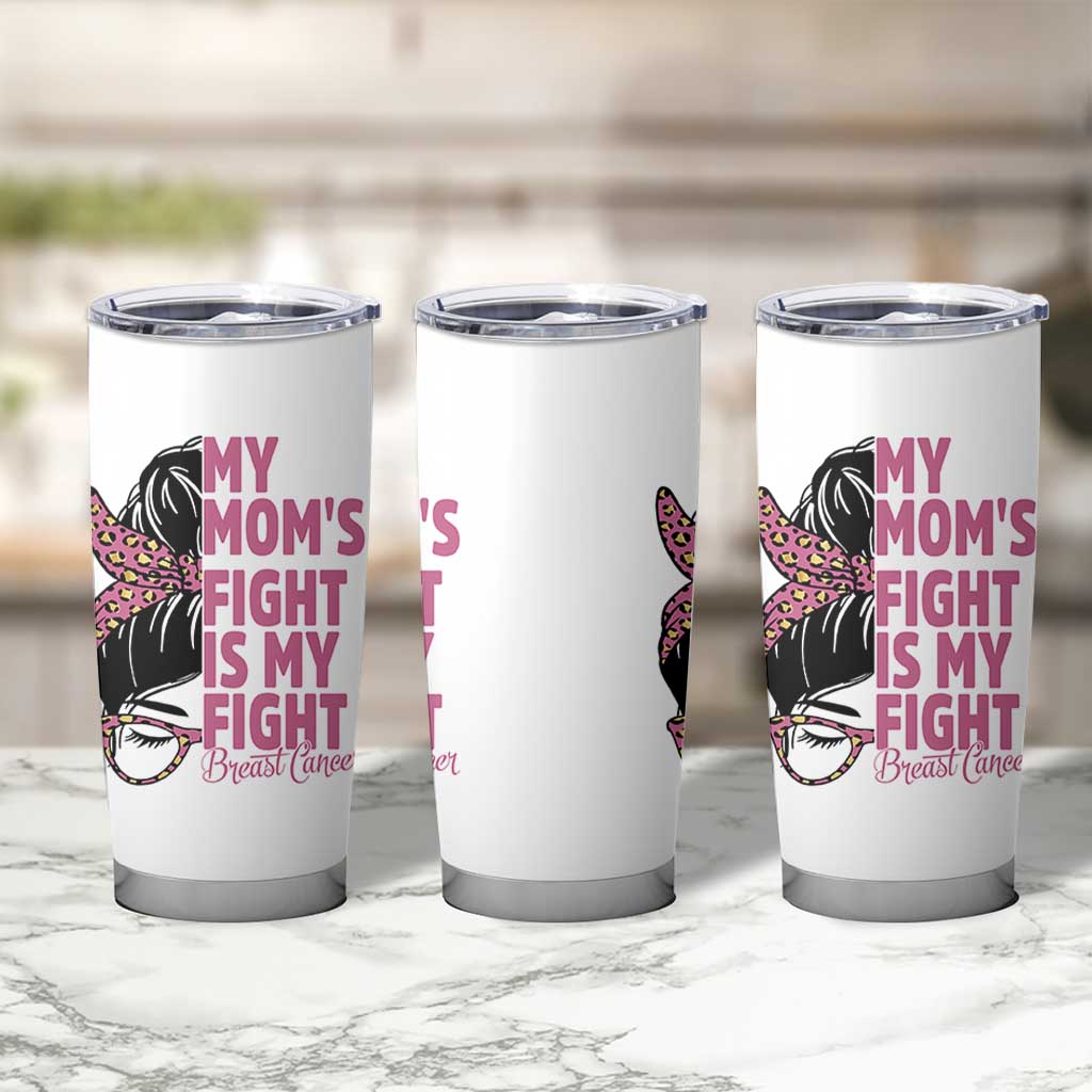 Breast Cancer Support Tumbler Cup My Moms Fight My Fight