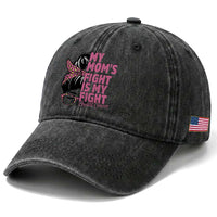 Breast Cancer Support Washed Cotton Baseball Cap My Moms Fight My Fight