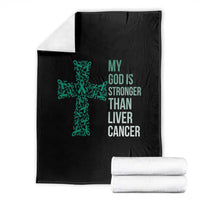 My God Is Stronger Than Liver Cancer Throw Blanket Faith Hope Support Gift
