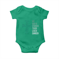 My God Is Stronger Than Liver Cancer Baby Onesie Faith Hope Support Gift