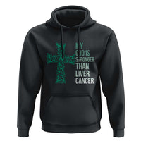 My God Is Stronger Than Liver Cancer Hoodie Faith Hope Support Gift