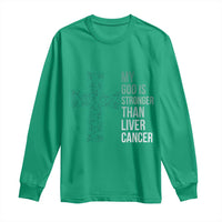 My God Is Stronger Than Liver Cancer Long Sleeve Shirt Faith Hope Support Gift