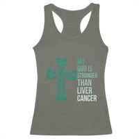 My God Is Stronger Than Liver Cancer Racerback Tank Top Faith Hope Support Gift