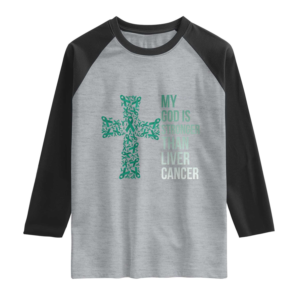 My God Is Stronger Than Liver Cancer Raglan Shirt Faith Hope Support Gift