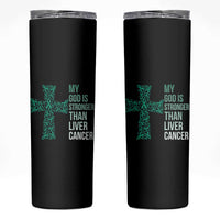 My God Is Stronger Than Liver Cancer Skinny Tumbler Faith Hope Support Gift