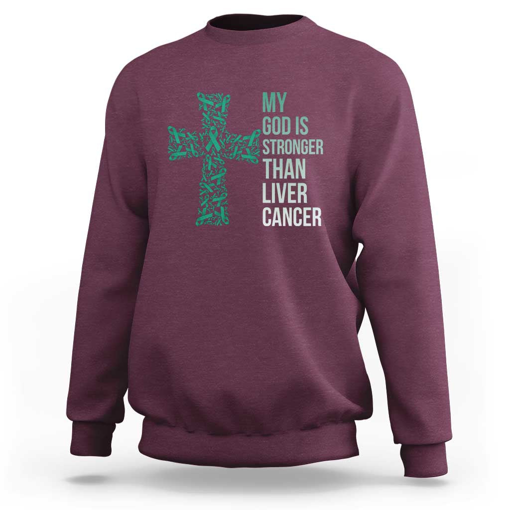 My God Is Stronger Than Liver Cancer Sweatshirt Faith Hope Support Gift