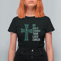 My God Is Stronger Than Liver Cancer T Shirt For Women Faith Hope Support Gift