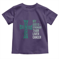 My God Is Stronger Than Liver Cancer Toddler T Shirt Faith Hope Support Gift