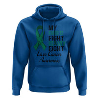 Liver Cancer Support Warrior Gift Hoodie My Dad Fight My Fight