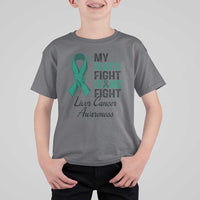 Liver Cancer Support Warrior Gift T Shirt For Kid My Dad Fight My Fight