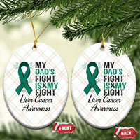 Liver Cancer Support Warrior Gift Ceramic Ornament My Dad Fight My Fight