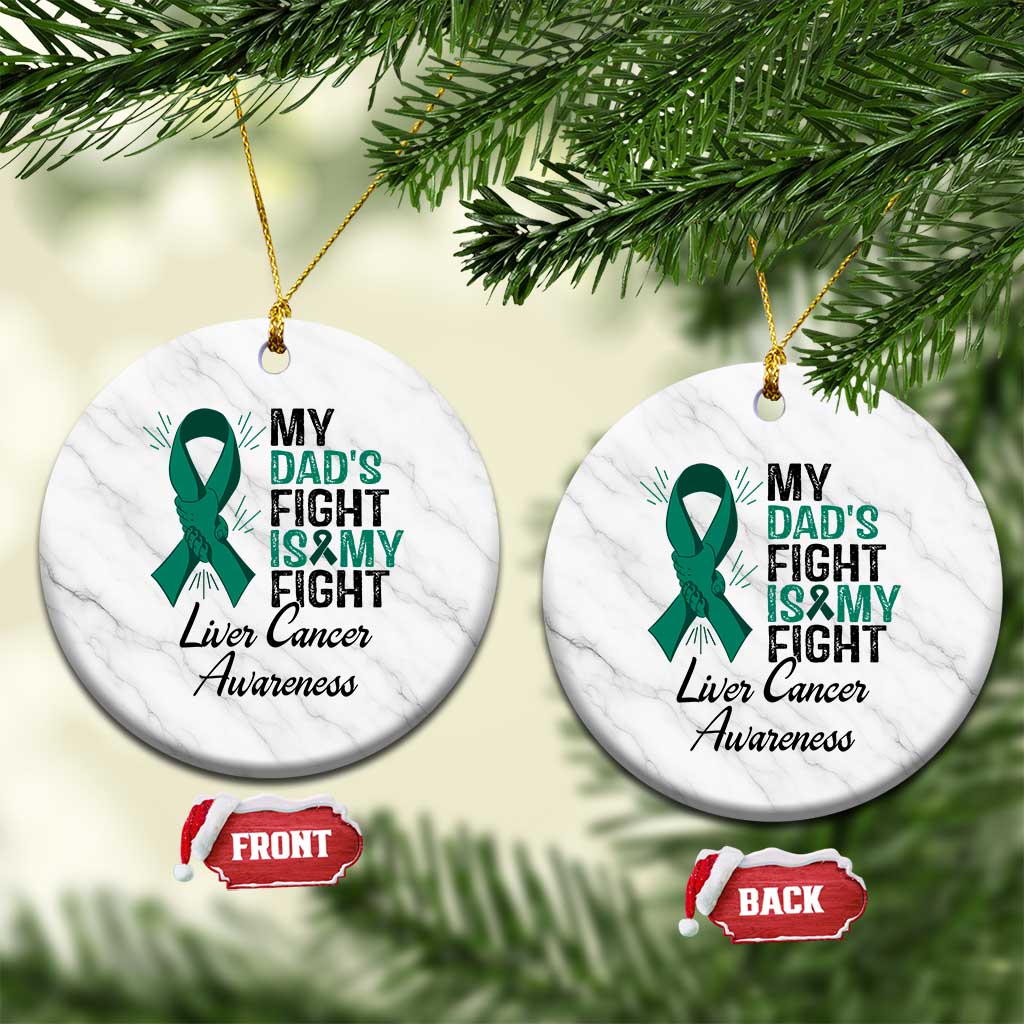 Liver Cancer Support Warrior Gift Ceramic Ornament My Dad Fight My Fight