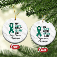 Liver Cancer Support Warrior Gift Ceramic Ornament My Dad Fight My Fight