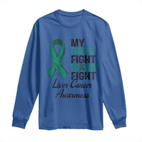 Liver Cancer Support Warrior Gift Long Sleeve Shirt My Dad Fight My Fight