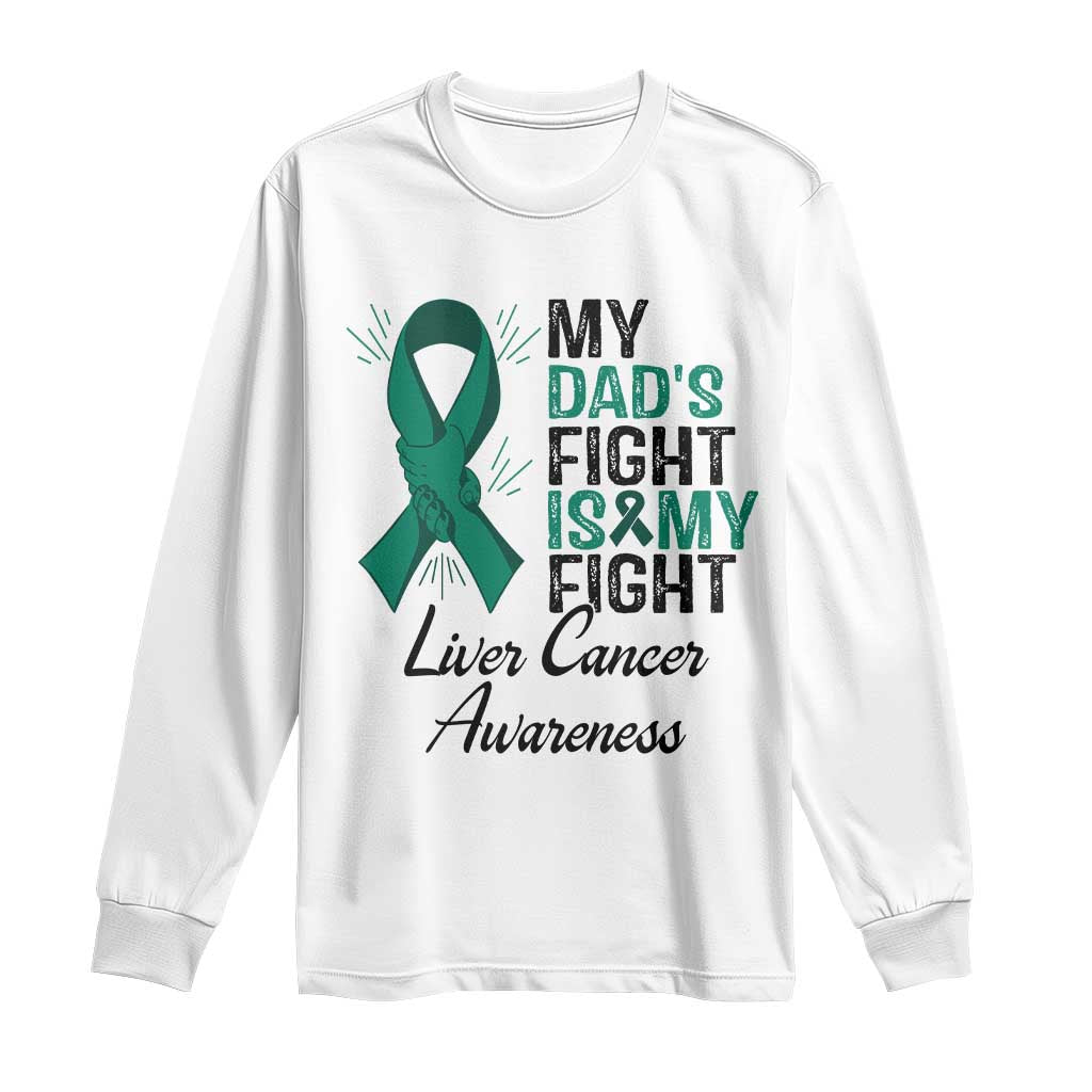 Liver Cancer Support Warrior Gift Long Sleeve Shirt My Dad Fight My Fight