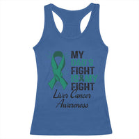 Liver Cancer Support Warrior Gift Racerback Tank Top My Dad Fight My Fight