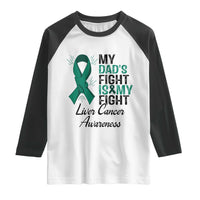 Liver Cancer Support Warrior Gift Raglan Shirt My Dad Fight My Fight