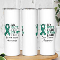 Liver Cancer Support Warrior Gift Skinny Tumbler My Dad Fight My Fight