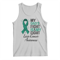 Liver Cancer Support Warrior Gift Tank Top My Dad Fight My Fight