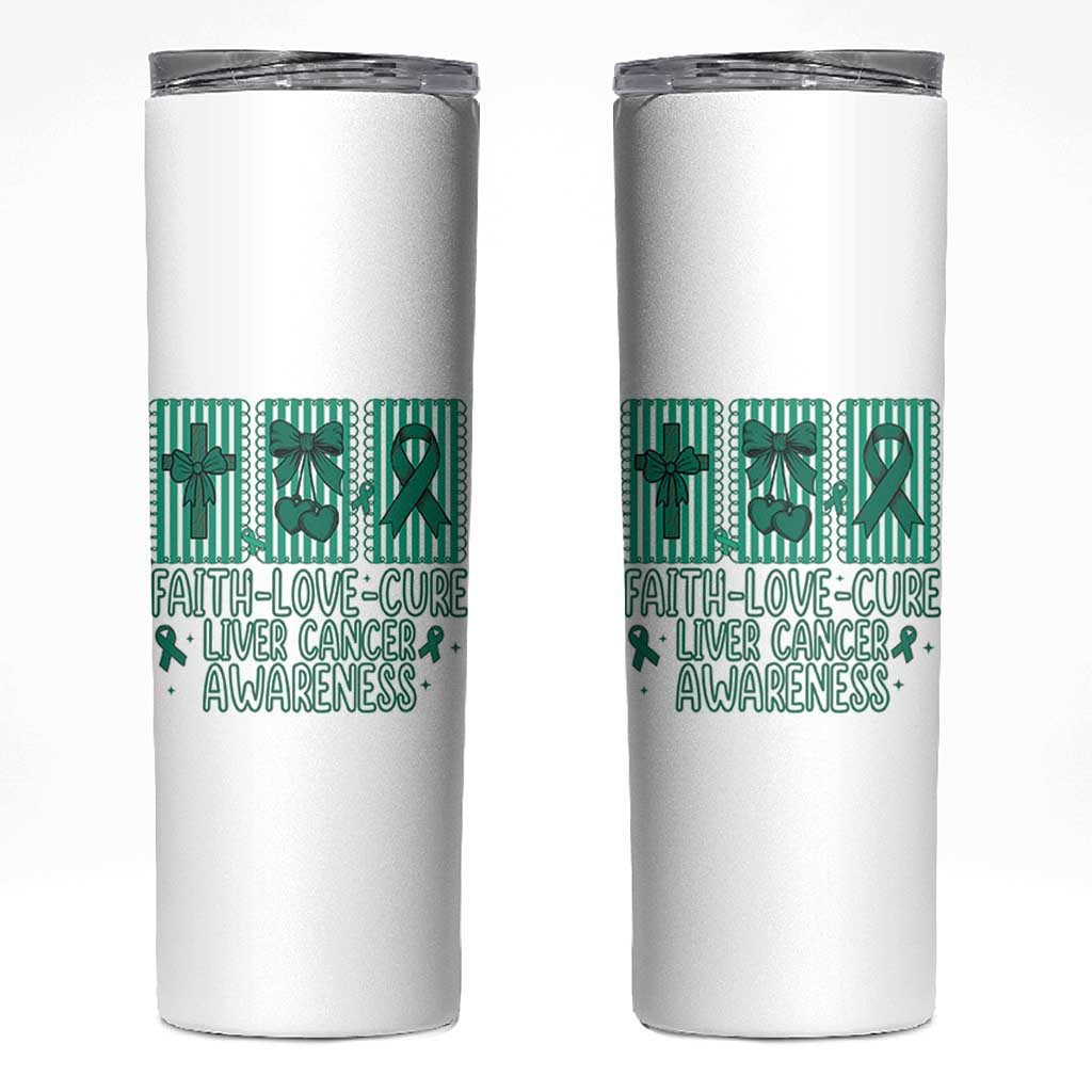 Faith Love And Cure Liver Cancer Awareness Skinny Tumbler Hope Survivor Support