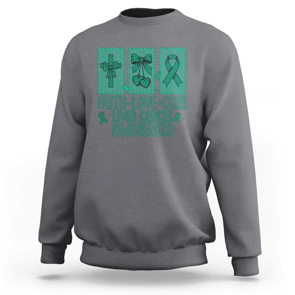 Faith Love And Cure Liver Cancer Awareness Sweatshirt Hope Survivor Support