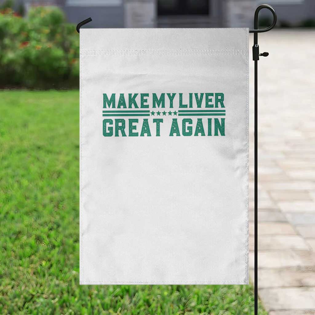 Make My Liver Great Again Garden Flag Liver Cancer Support Gift