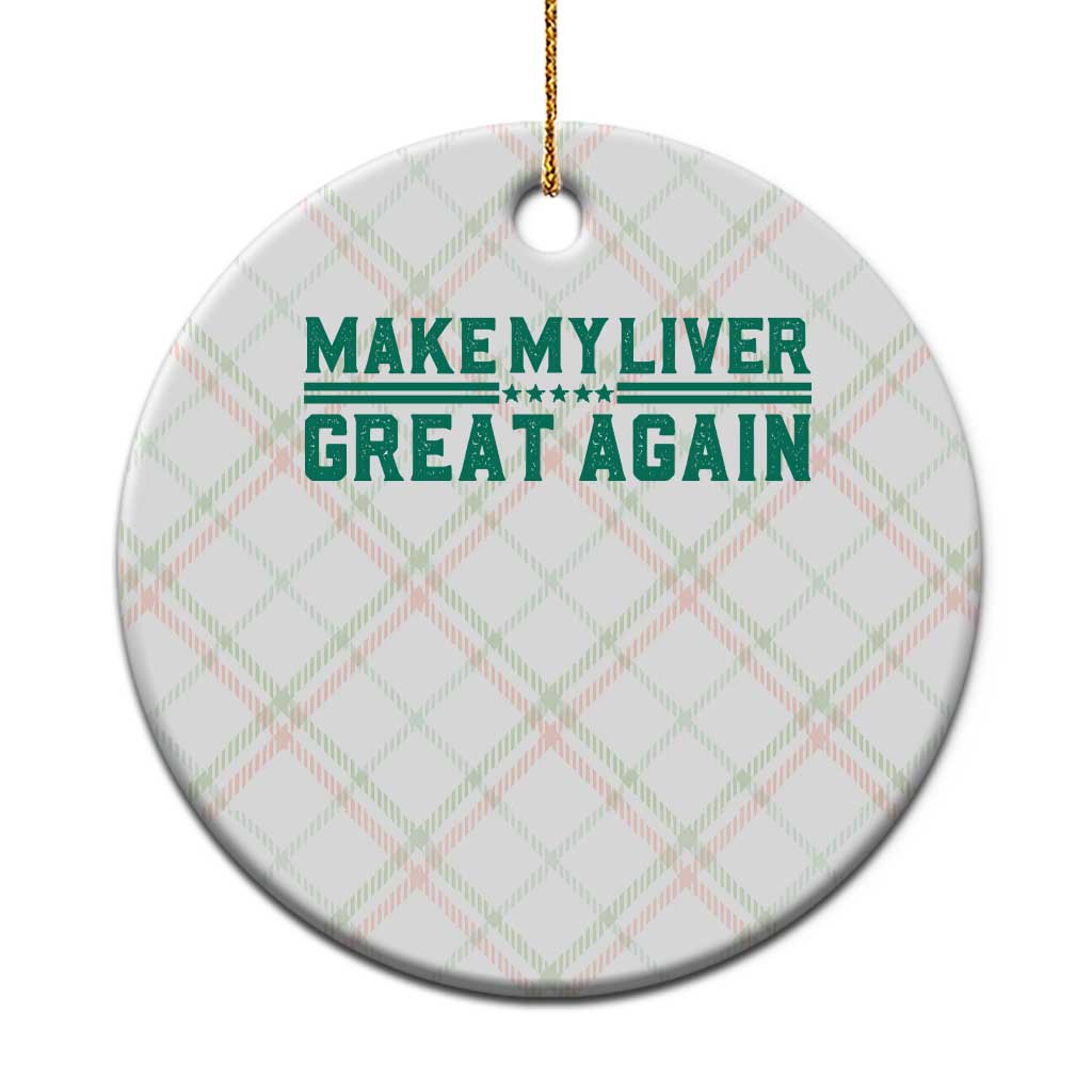 Make My Liver Great Again Ceramic Ornament Liver Cancer Support Gift