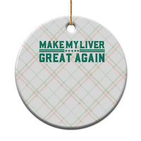 Make My Liver Great Again Ceramic Ornament Liver Cancer Support Gift