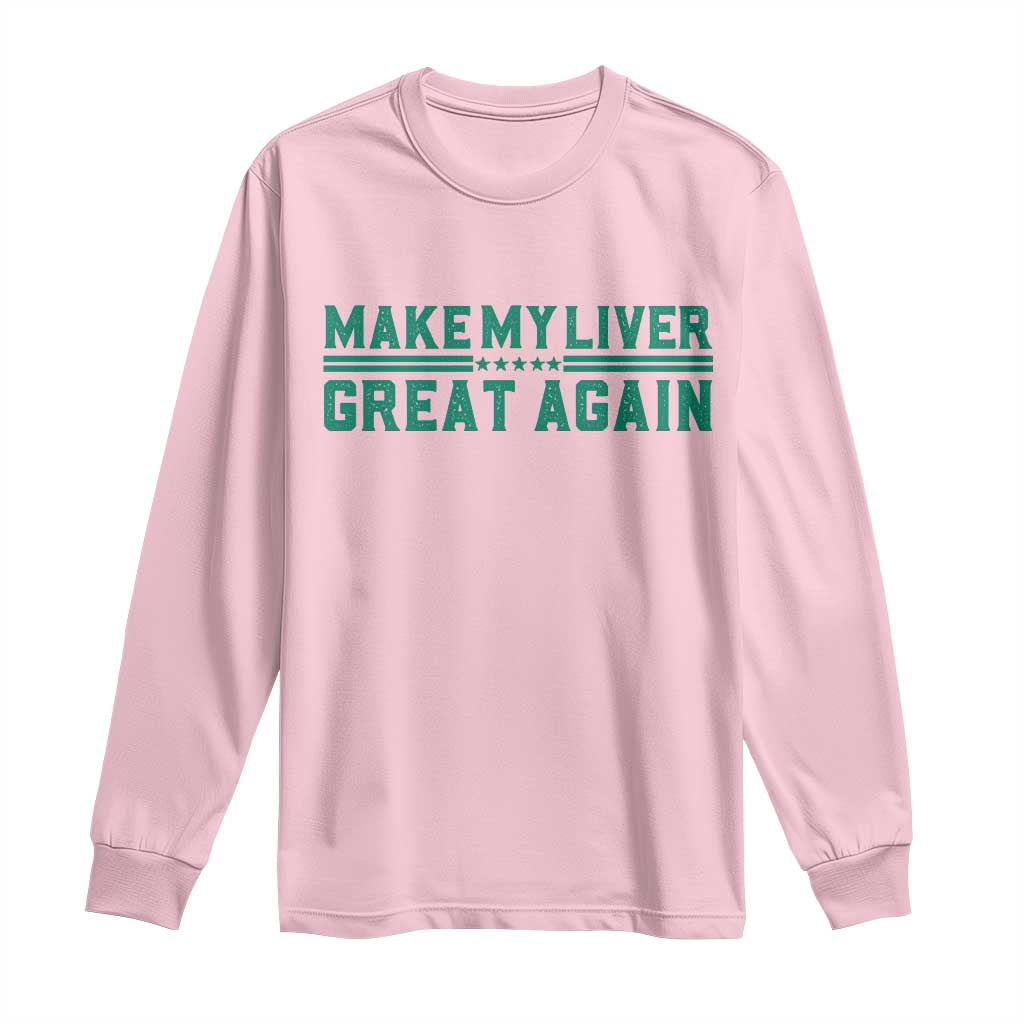 Make My Liver Great Again Long Sleeve Shirt Liver Cancer Support Gift