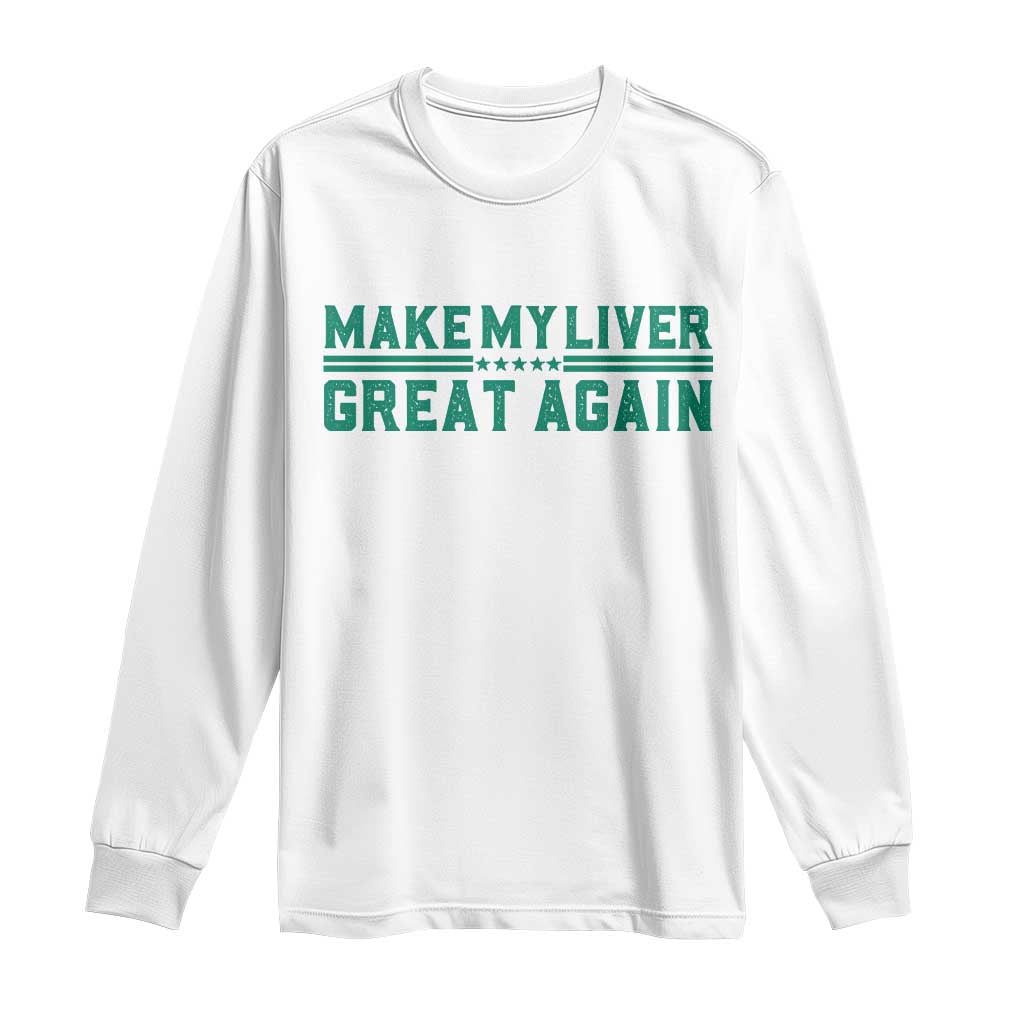 Make My Liver Great Again Long Sleeve Shirt Liver Cancer Support Gift
