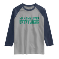 Make My Liver Great Again Raglan Shirt Liver Cancer Support Gift