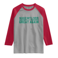 Make My Liver Great Again Raglan Shirt Liver Cancer Support Gift