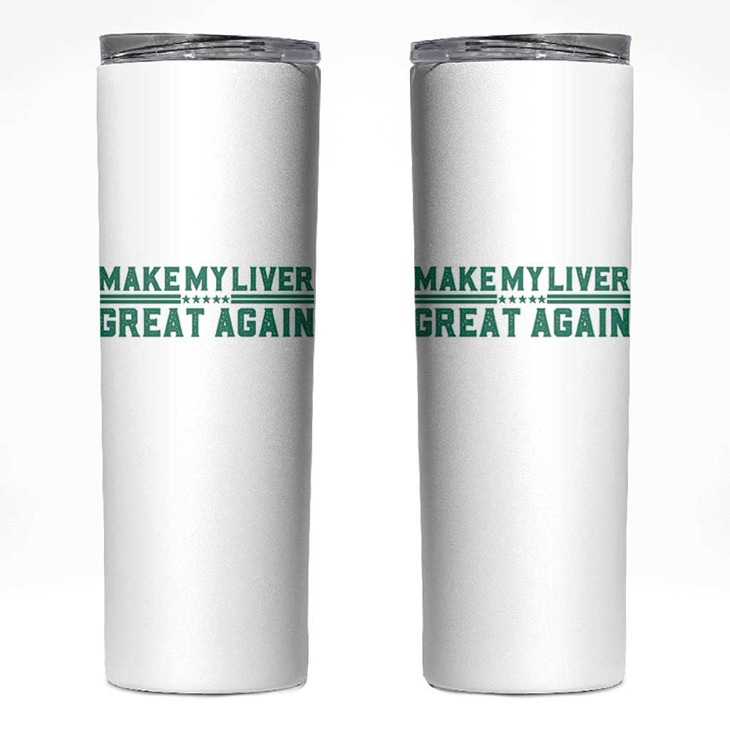 Make My Liver Great Again Skinny Tumbler Liver Cancer Support Gift