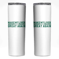 Make My Liver Great Again Skinny Tumbler Liver Cancer Support Gift