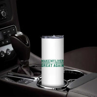 Make My Liver Great Again Skinny Tumbler Liver Cancer Support Gift