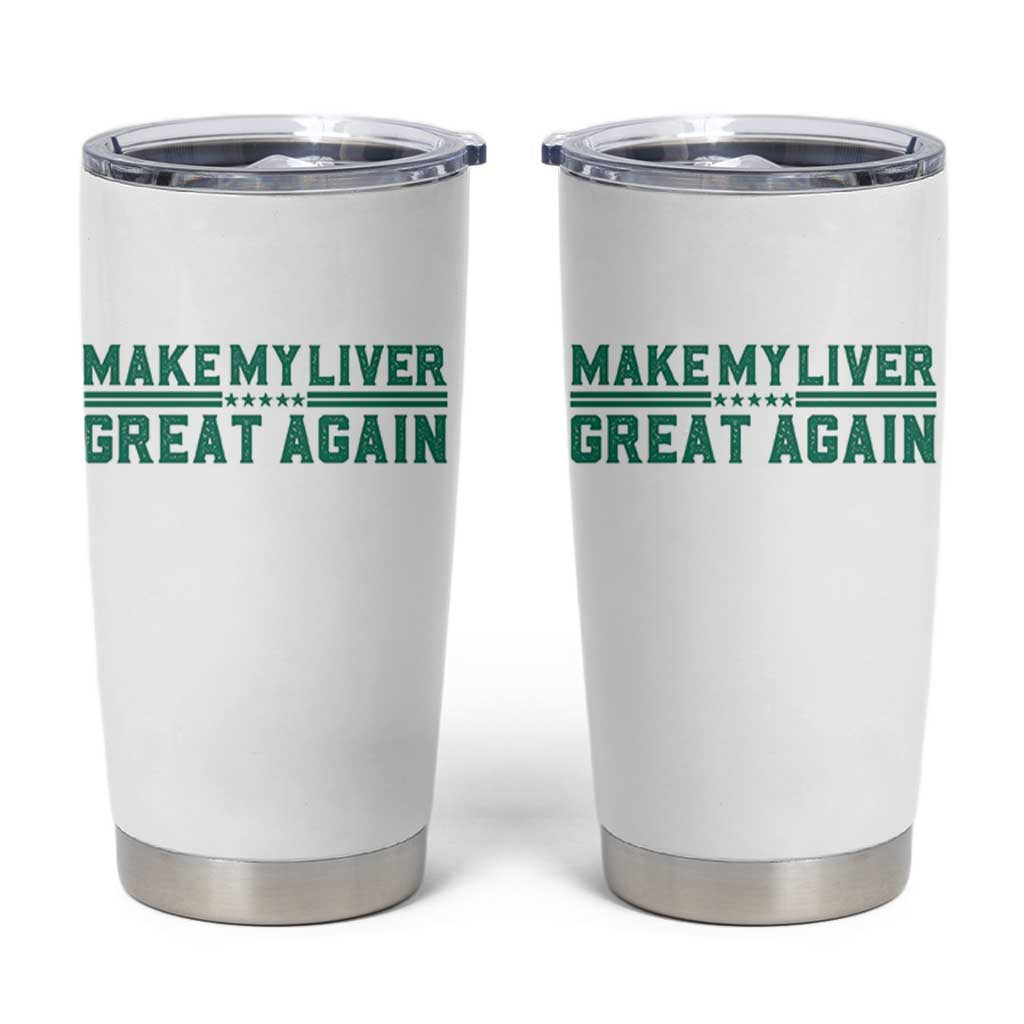 Make My Liver Great Again Tumbler Cup Liver Cancer Support Gift