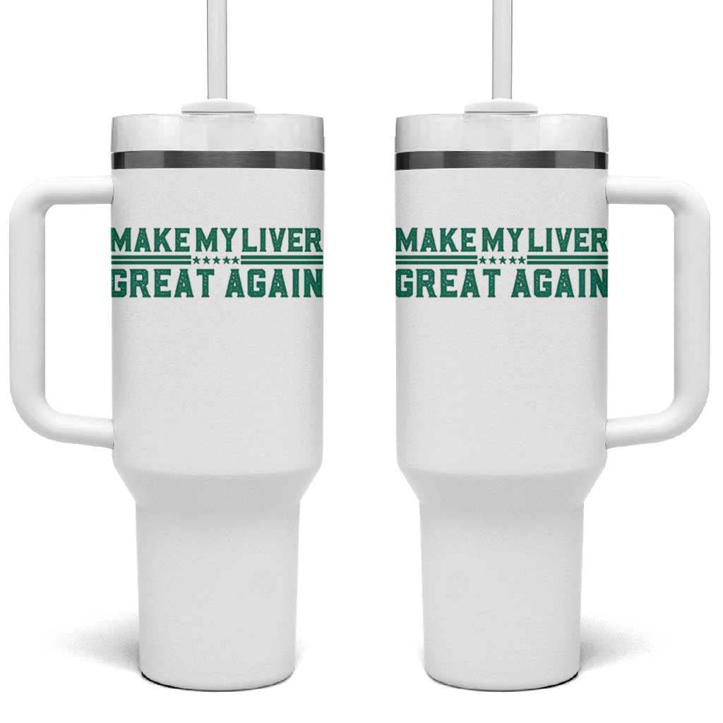Make My Liver Great Again Tumbler With Handle Liver Cancer Support Gift