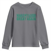 Make My Liver Great Again Youth Sweatshirt Liver Cancer Support Gift